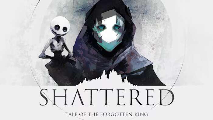 破碎：被遗忘的国王丨Shattered Tale of the Forgotten King