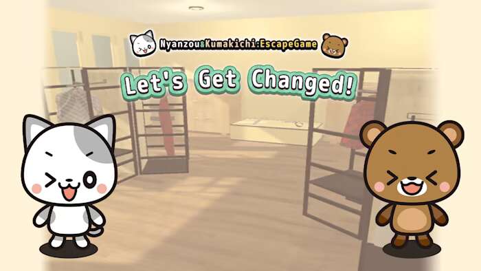 Lets Get Changed! Nyanzou&Kumakichi Escape Game丨おきがえしましょ～ニャン蔵＆クマ吉の脱出ゲーム～