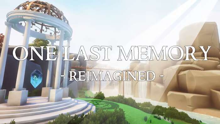 最后的记忆-重新想象丨One Last Memory – Reimagined